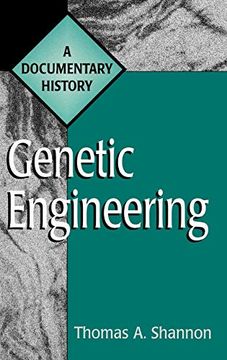 portada Genetic Engineering: A Documentary History (Primary Documents in American History and Contemporary Issues) (136 Documents) 