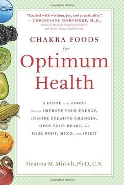 portada Chakra Foods for Optimum Health: A Guide to the Foods That can Improve Your Energy, Inspire Creative Changes, Open Your Heart, and Heal Body, Mind, and Spirit 
