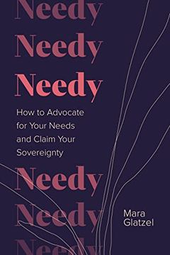 portada Needy: How to Advocate for Your Needs and Claim Your Sovereignty 