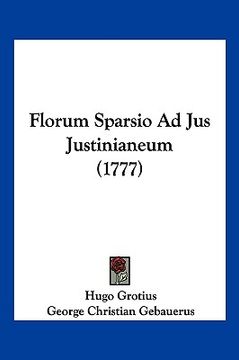 portada Florum Sparsio Ad Jus Justinianeum (1777) (in Latin)