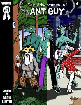 portada The Adventures of Ant Guy - Volume #1 (en Inglés)