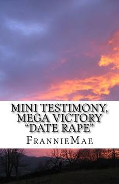 portada Mini Testimony, Mega Victory: Date Rape (en Inglés)
