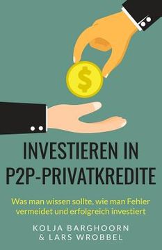 portada Investieren in P2P-Privatkredite: Was man wissen sollte, wie man Fehler vermeidet und erfolgreich investiert (in German)