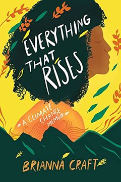 portada Everything That Rises: A Climate Change Memoir (in English)