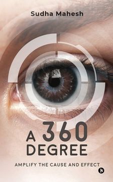 portada A 360 Degree: Amplify the Cause and Effect (en Inglés)
