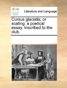 portada cursus glacialis; or scating: a poetical essay. inscribed to the club. (in English)