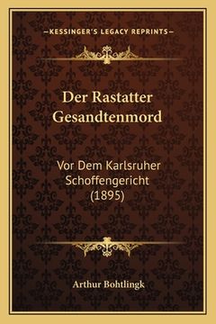 portada Der Rastatter Gesandtenmord: Vor Dem Karlsruher Schoffengericht (1895) (in German)