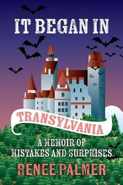 portada It Began in Transylvania: A Memoir of Mistakes and Surprises (in English)