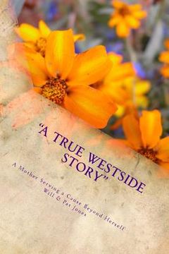 portada A True Westside Story: A Mother Serving a Cause Beyond Herself (en Inglés)