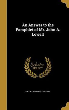 portada An Answer to the Pamphlet of Mr. John A. Lowell (en Inglés)
