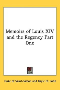 portada memoirs of louis xiv and the regency part one (en Inglés)