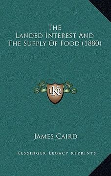 portada the landed interest and the supply of food (1880) (en Inglés)