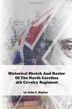 portada Historical Sketch and Roster of the North Carolina 4th Cavalry Regiment (North Carolina Regimental History Series) (en Inglés)