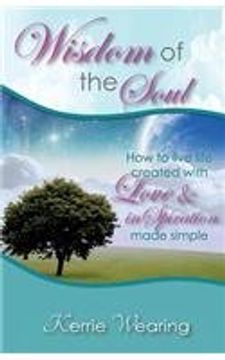 portada Wisdom of the Soul: How to live life created with Love & inSpiration