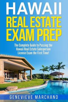portada Hawaii Real Estate Exam Prep: The Complete Guide to Passing the Hawaii Real Estate Salesperson License Exam the First Time! (en Inglés)