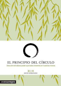 portada El Principio del Círculo: Descubre el Valioso Poder que Todos Tenemos en Nuestras Manos (in Spanish)