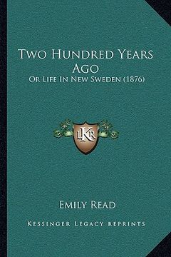 portada two hundred years ago: or life in new sweden (1876) (en Inglés)