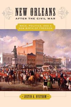 portada New Orleans After the Civil War: Race, Politics, and a New Birth of Freedom