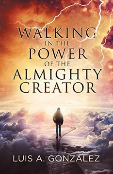 portada Walking in the Power of the Almighty Creator (en Inglés)