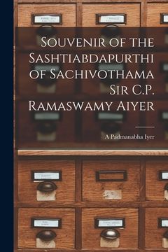 portada Souvenir of the Sashtiabdapurthi of Sachivothama Sir C.P. Ramaswamy Aiyer (in English)