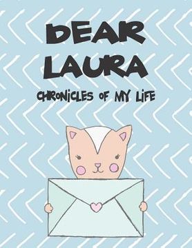 portada Dear Laura, Chronicles of My Life: A Girl's Thoughts (en Inglés)