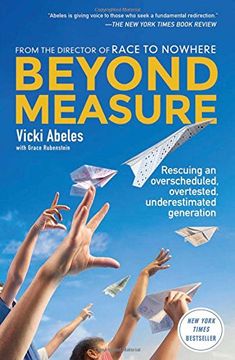 portada Beyond Measure: Rescuing an Overscheduled, Overtested, Underestimated Generation (en Inglés)