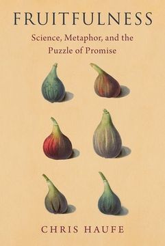 portada Fruitfulness: Science, Metaphor, and the Puzzle of Promise (en Inglés)