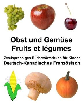 portada Deutsch-Kanadisches Französisch Obst und Gemüse/Fruits et légumes Zweisprachiges Bilderwörterbuch für Kinder (FreeBilingualBooks.com)