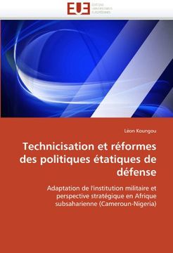 portada Technicisation Et Reformes Des Politiques Etatiques de Defense