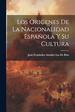 portada Los Origenes de la Nacionalidad Española y su Cultura