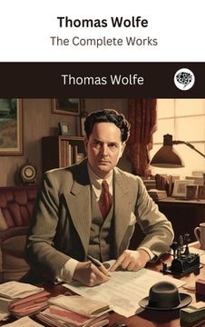 portada Thomas Wolfe: The Complete Works (en Inglés)