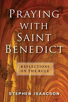 portada Praying with Saint Benedict: Reflections on the Rule (en Inglés)
