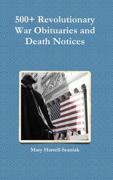 portada 500+ Revolutionary War Obituaries and Death Notices (en Inglés)