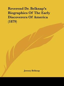 portada reverend dr. belknap's biographies of the early discoverers of america (1879) (in English)