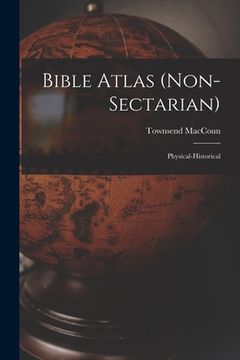 portada Bible Atlas (non-sectarian): Physical-historical (en Inglés)