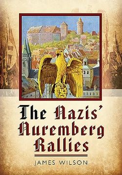 portada The Nazis' Nuremberg Rallies