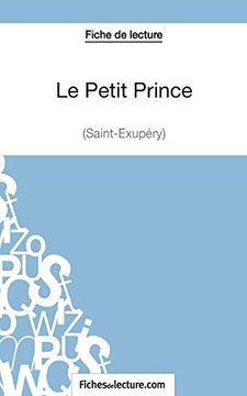 portada Le Petit Prince - Saint-Ã Xupã ry (Fiche de Lecture): Analyse Complã te de L'oeuvre (in French)