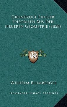 portada Grundzuge Einiger Theorieen Aus Der Neueren Geometrie (1858) (in German)