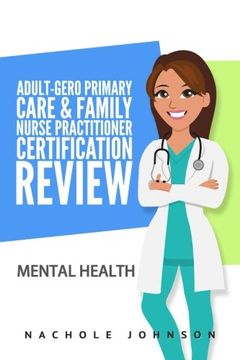 portada Adult-Gero Primary Care and Family Nurse Practitioner Certification Review: Mental Health (Volume 2) (in English)