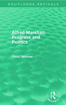 portada Alfred Marshall: Progress and Politics (Routledge Revivals)