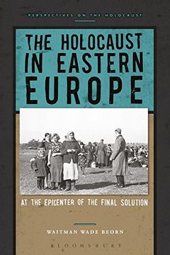 portada The Holocaust in Eastern Europe: At the Epicenter of the Final Solution (en Inglés)
