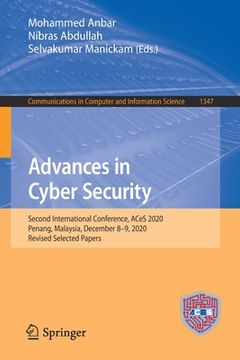 portada Advances in Cyber Security: Second International Conference, Aces 2020, Penang, Malaysia, December 8-9, 2020, Revised Selected Papers (en Inglés)