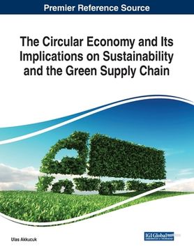 portada The Circular Economy and Its Implications on Sustainability and the Green Supply Chain (en Inglés)