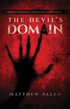 portada The Devil's Domain: Understanding Spiritual Darkness (en Inglés)