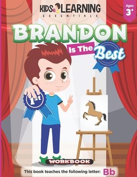 portada Brandon Is The Best Workbook: Learn the letter B and discover what makes Brandon the best at coloring. He's even won an art award! (en Inglés)
