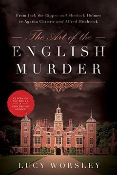 portada The Art of the English Murder: From Jack the Ripper and Sherlock Holmes to Agatha Christie and Alfred Hitchcock