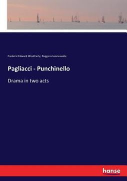 portada Pagliacci - Punchinello: Drama in two acts (en Inglés)