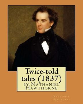 portada Twice-told tales (1837) by: Nathaniel Hawthorne (en Inglés)