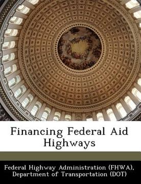 portada financing federal aid highways (en Inglés)