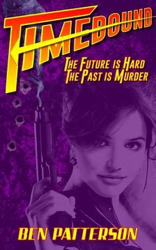 portada Timebound: The Future is Hard, the Past is Murder (en Inglés)
